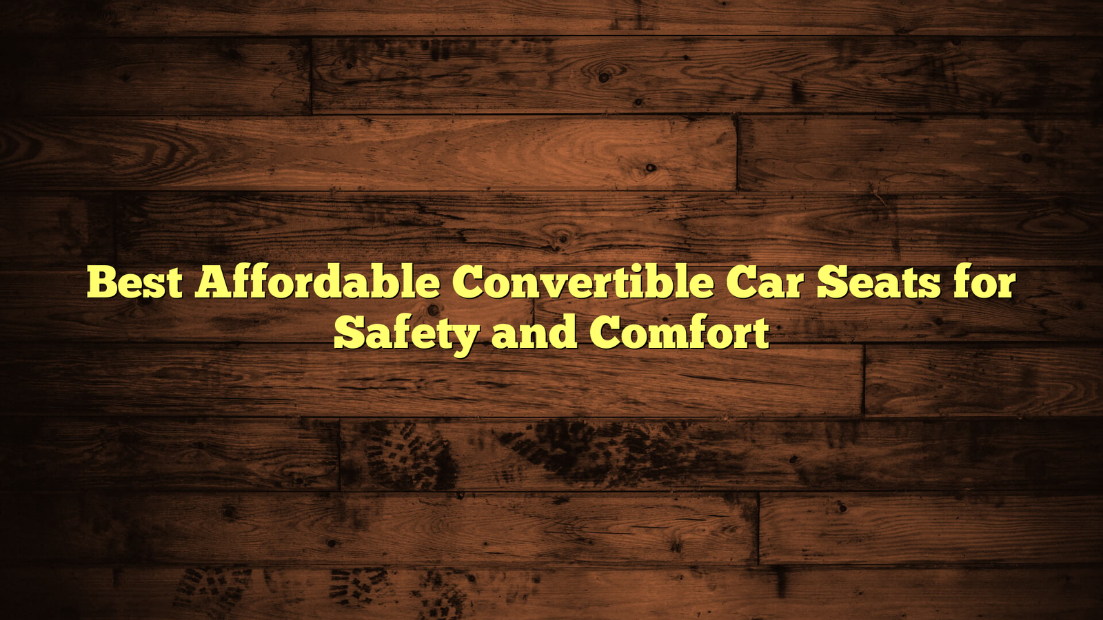 Best Affordable Convertible Car Seats for Safety and Comfort