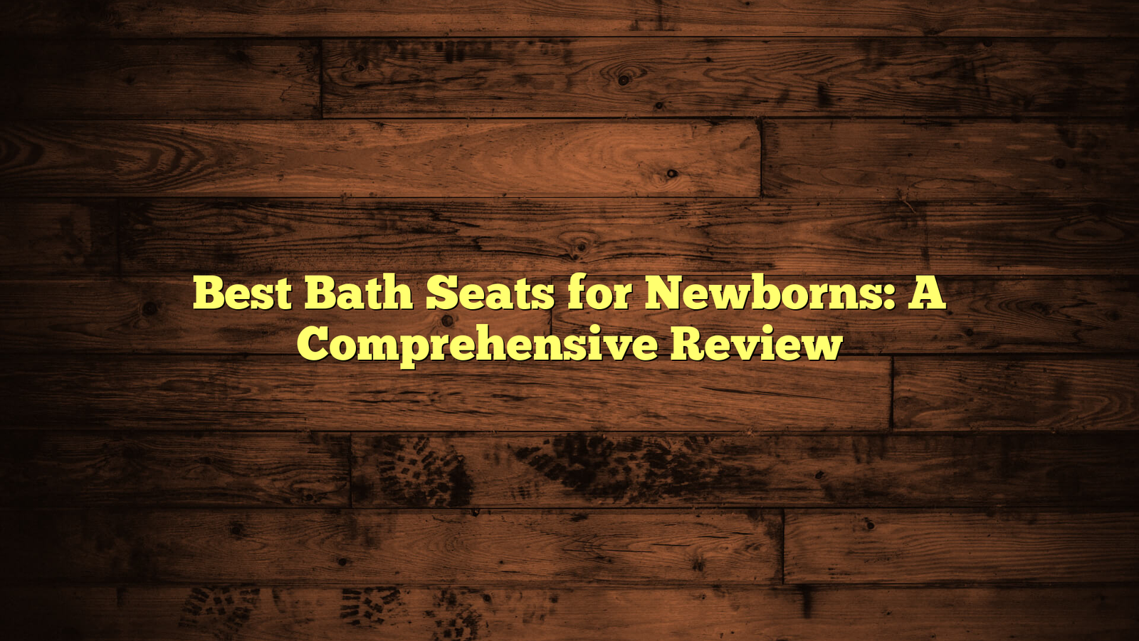 Best Bath Seats for Newborns: A Comprehensive Review