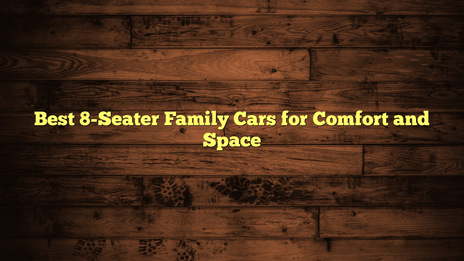 Best 8-Seater Family Cars for Comfort and Space