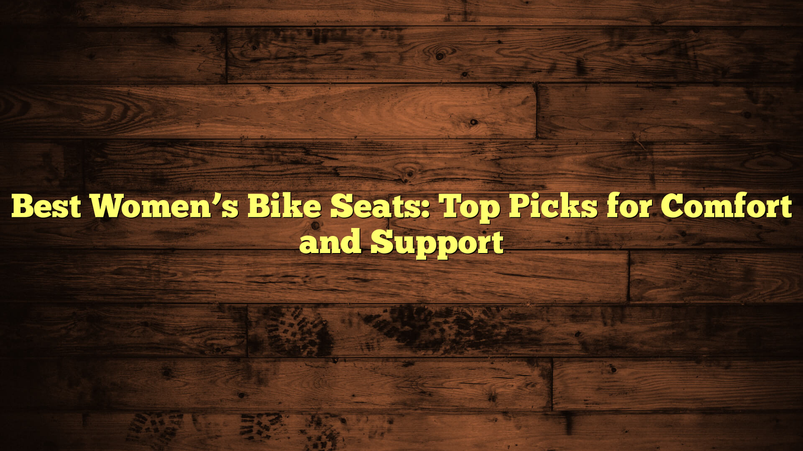 Best Women’s Bike Seats: Top Picks for Comfort and Support