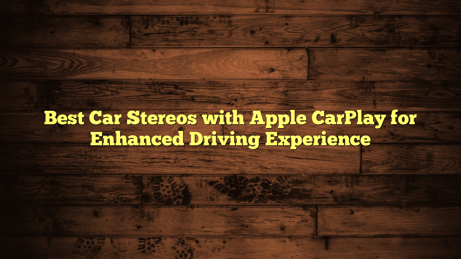 Best Car Stereos with Apple CarPlay for Enhanced Driving Experience