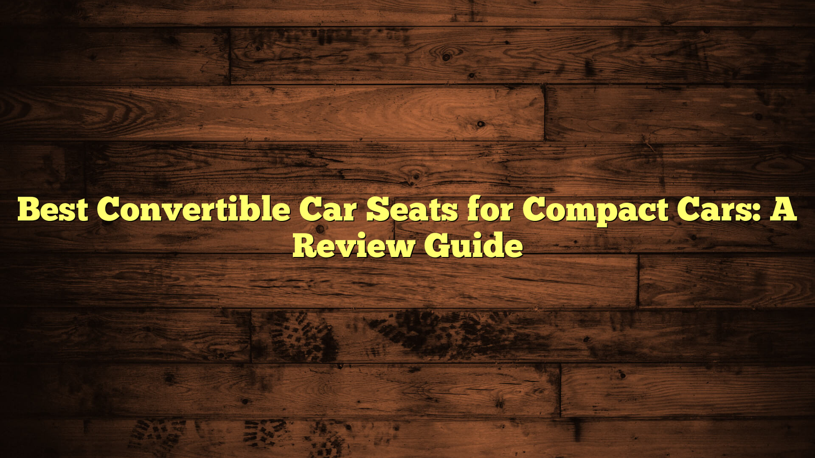 Best Convertible Car Seats for Compact Cars: A Review Guide