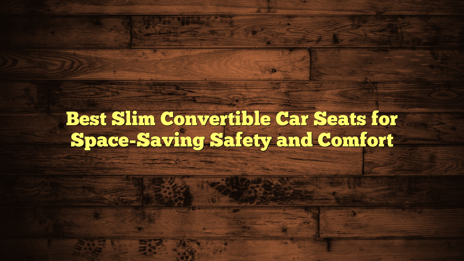 Best Slim Convertible Car Seats for Space-Saving Safety and Comfort