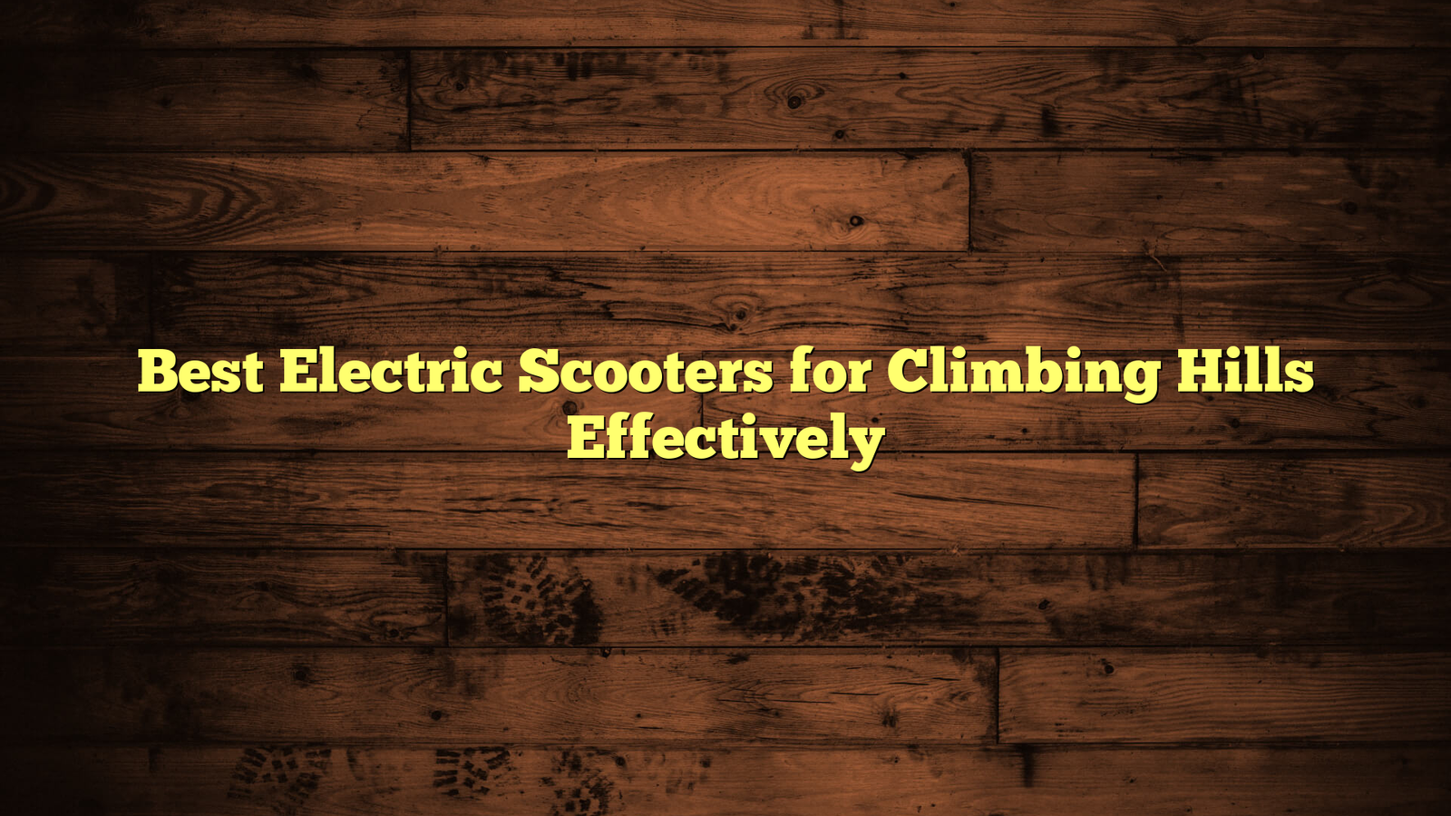 Best Electric Scooters for Climbing Hills Effectively