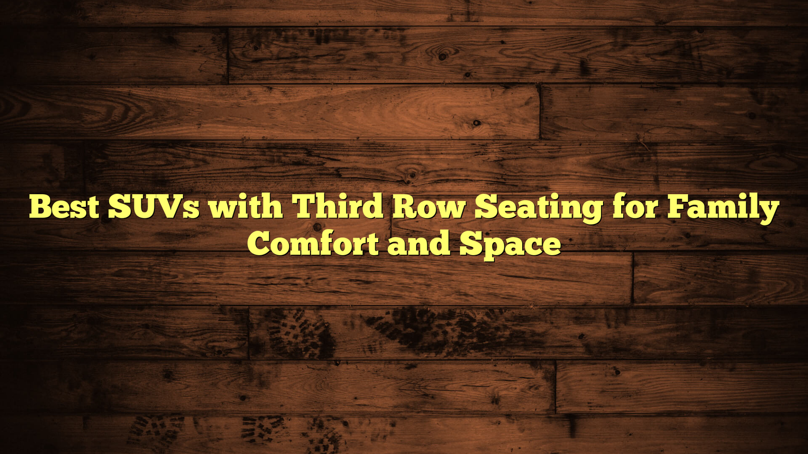 Best SUVs with Third Row Seating for Family Comfort and Space