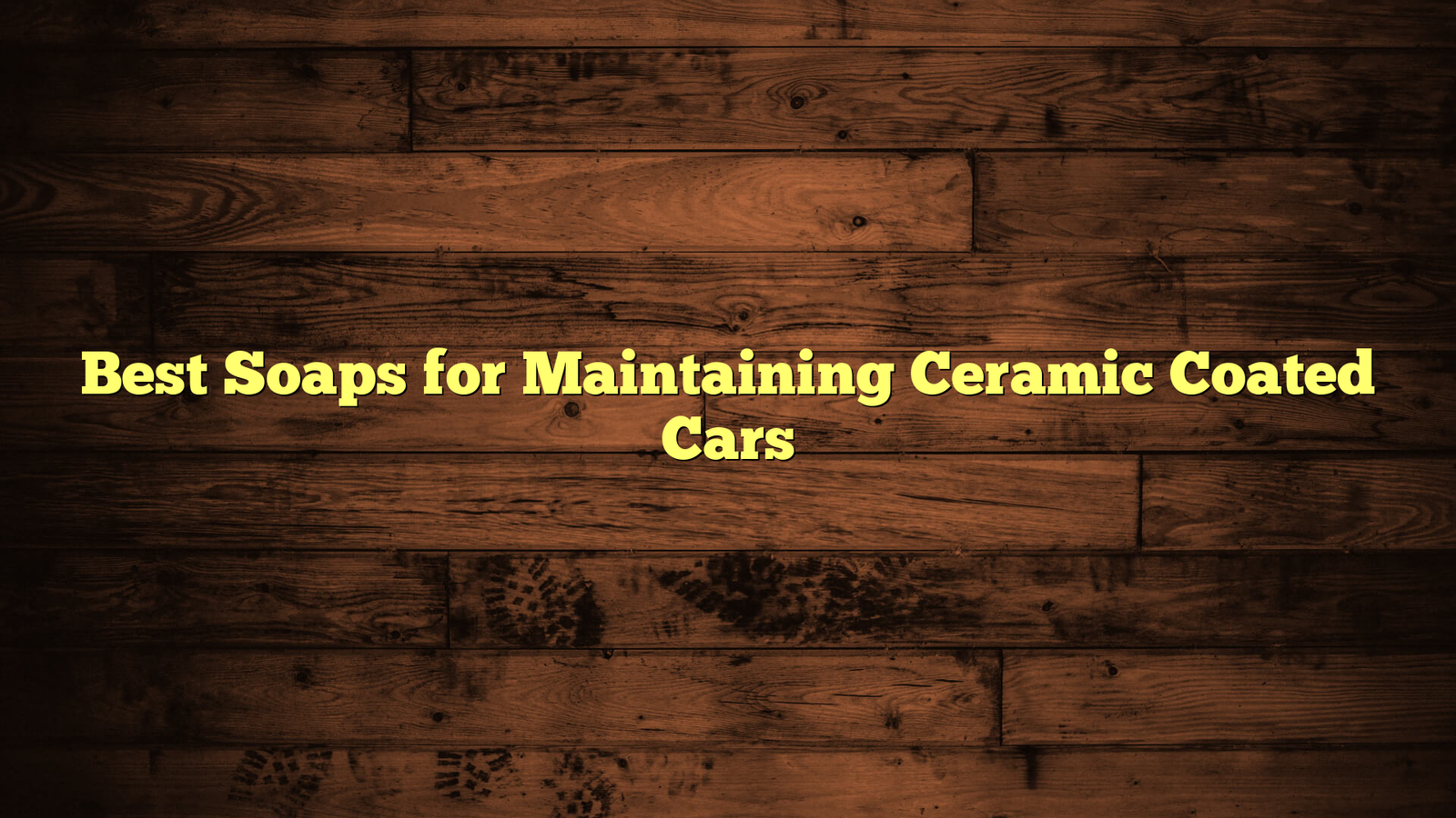Best Soaps for Maintaining Ceramic Coated Cars