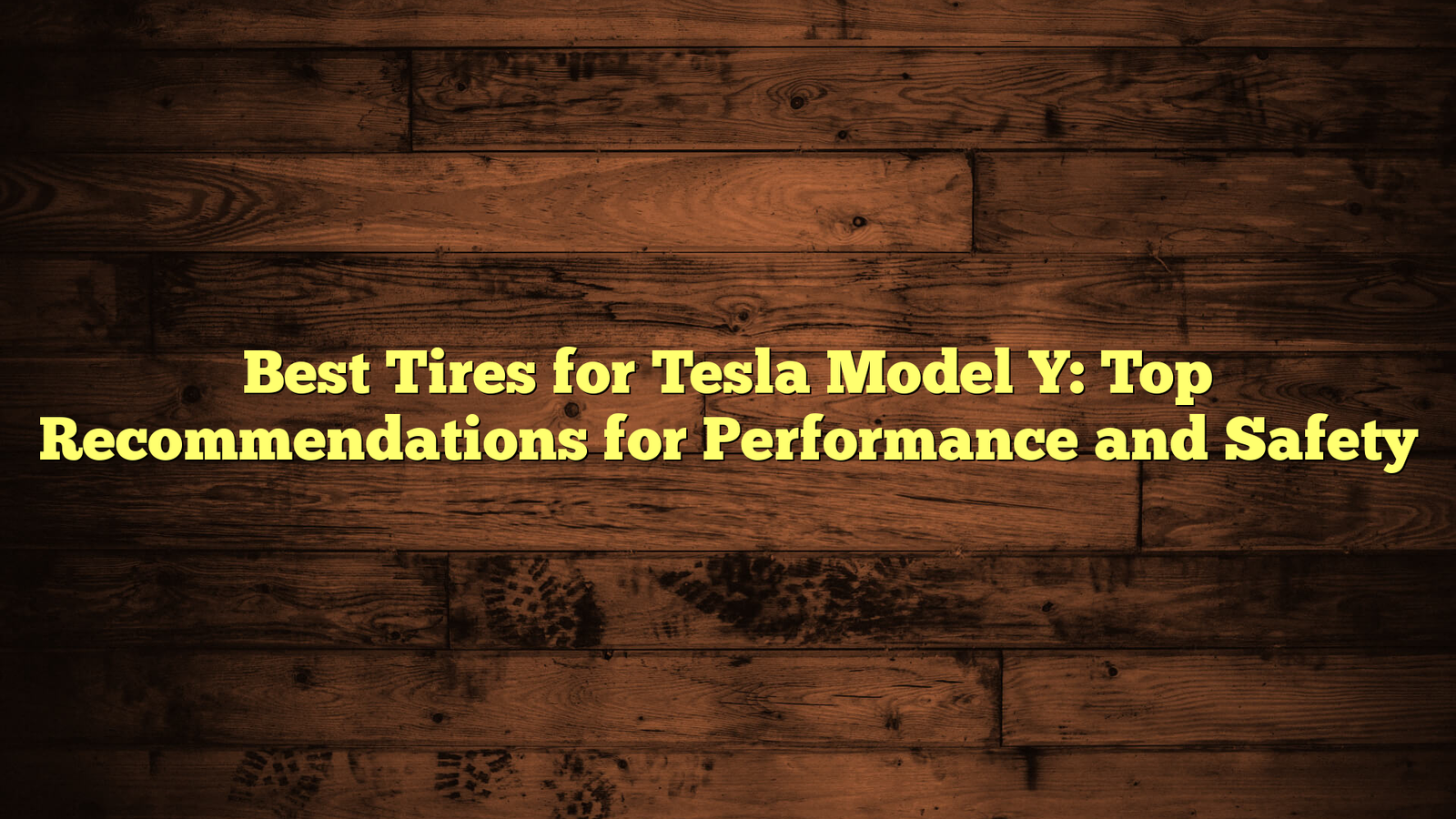 Best Tires for Tesla Model Y: Top Recommendations for Performance and Safety