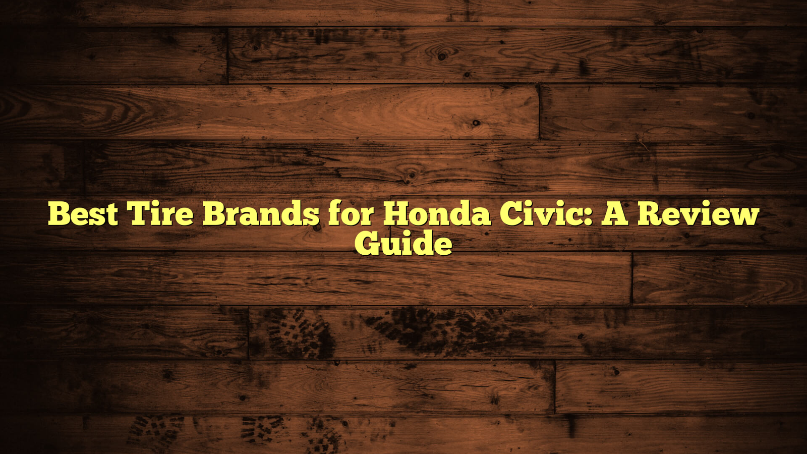 Best Tire Brands for Honda Civic: A Review Guide
