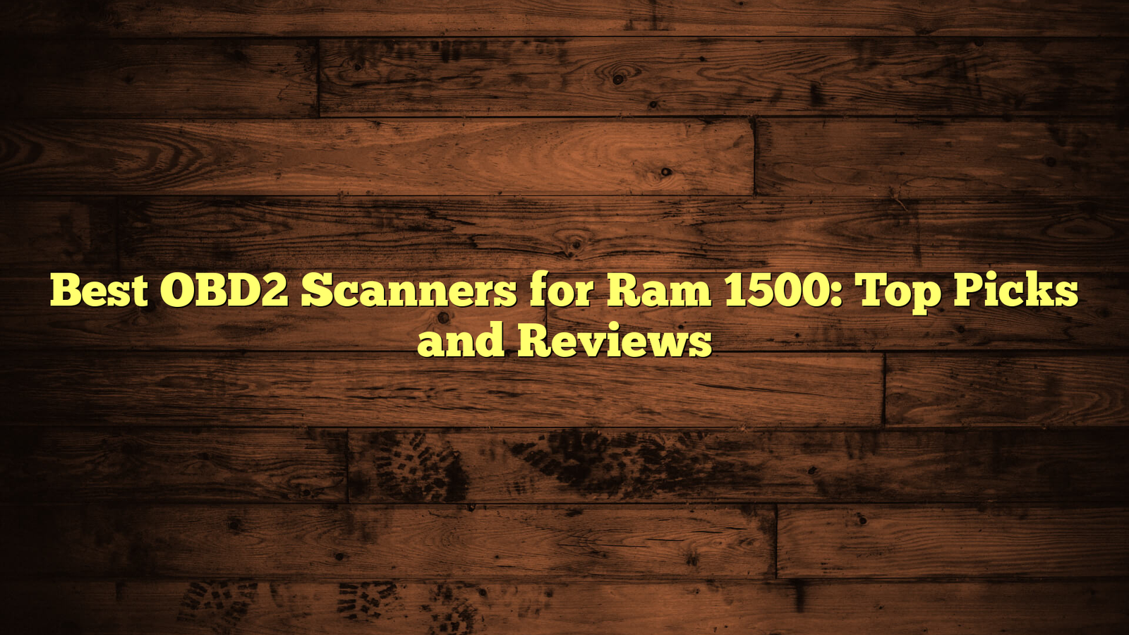 Best OBD2 Scanners for Ram 1500: Top Picks and Reviews