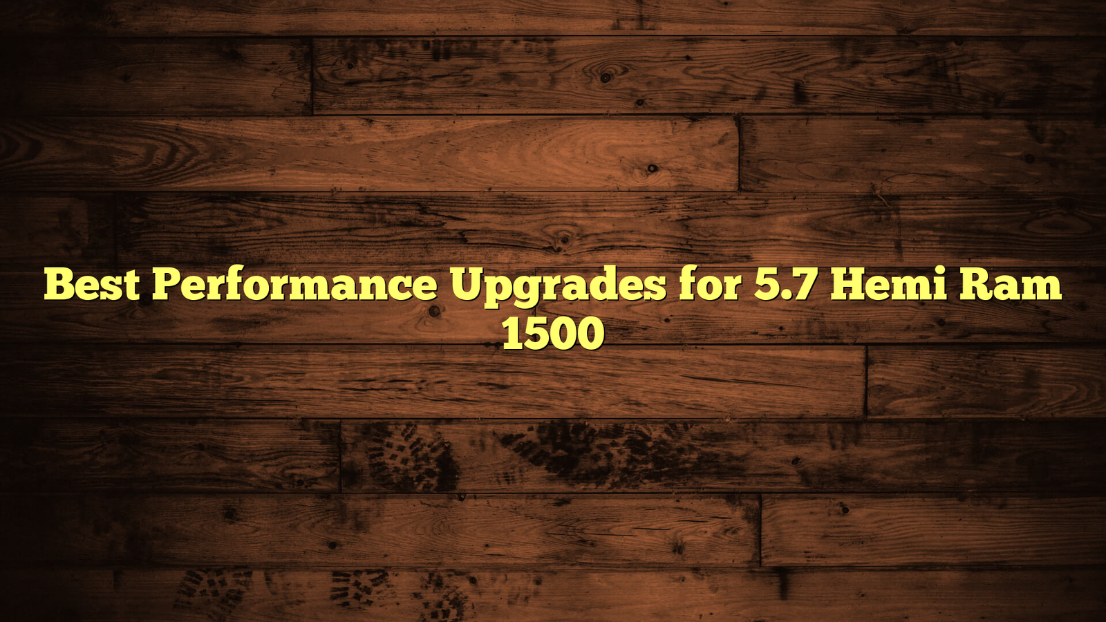 Best Performance Upgrades for 5.7 Hemi Ram 1500