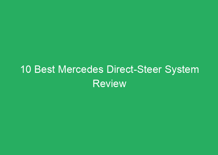 10 Best Mercedes Direct-Steer System Review