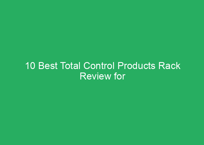 10 Best Total Control Products Rack Review for Performance and Reliability