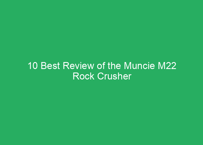 10 Best Review of the Muncie M22 Rock Crusher Transmission