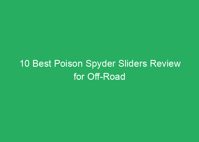 10 Best Poison Spyder Sliders Review for Off-Road Protection Amazon