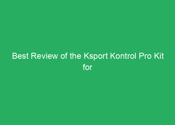 Best Review of the Ksport Kontrol Pro Kit for Performance and Handling