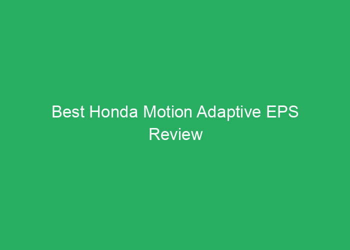 Best Honda Motion Adaptive EPS Review