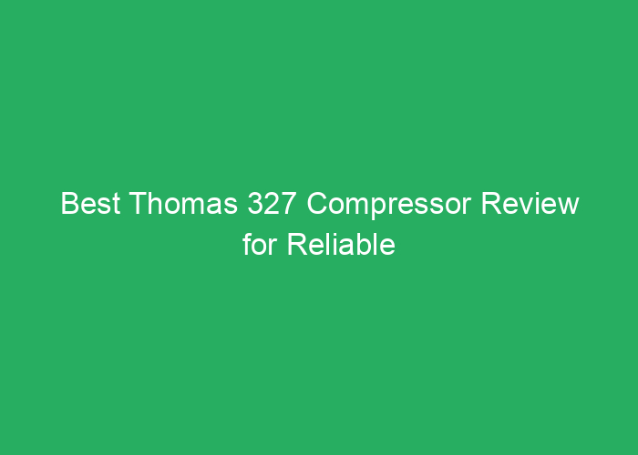 Best Thomas 327 Compressor Review for Reliable Sound Processing