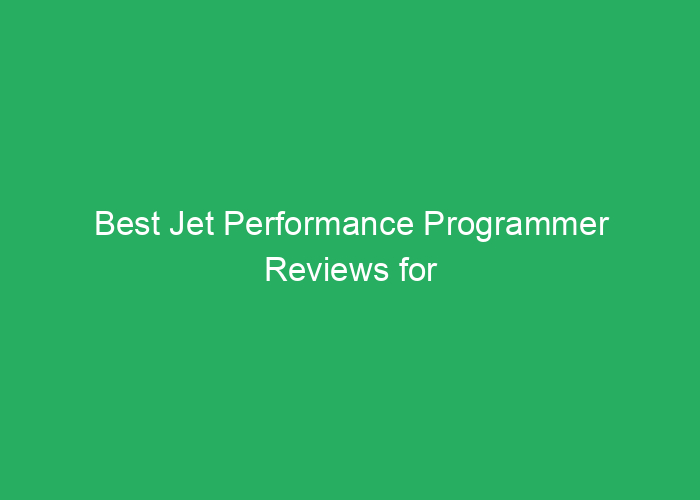 Best Jet Performance Programmer Reviews for Enhanced Vehicle Performance