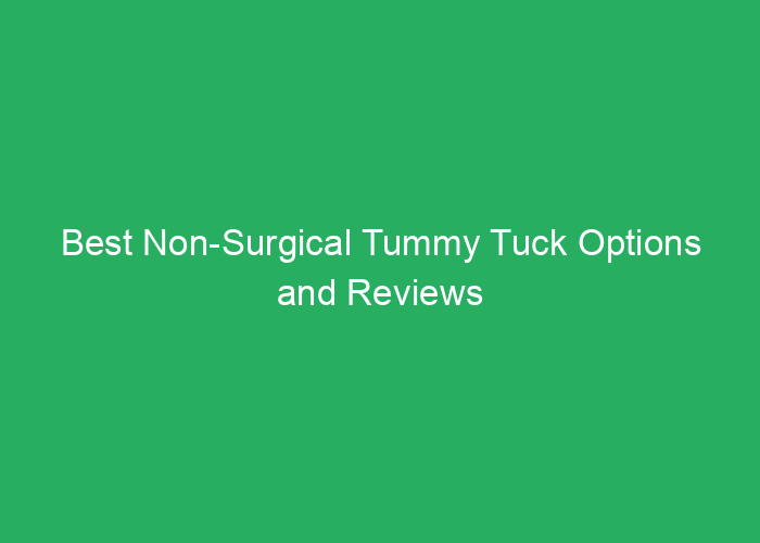 Best Non-Surgical Tummy Tuck Options and Reviews